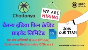 Chaitanya Finance Job Vacancy - Latest Microfinance and Banking Jobs