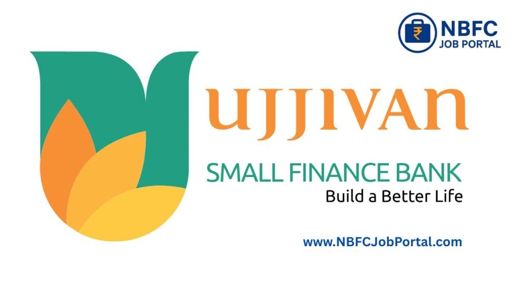 Ujjivan Small Finance Bank hiring CRO and Loan Officer – Field Job for Male and Female – Walk-In Interview