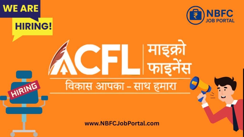 ACFL Microfinance Job Vacancy Recruitment Drive 2025