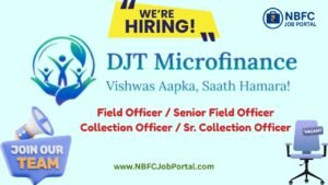 DJT Microfinance 12th Pass Freshers Jobs Near Me in Muzaffarpur – Field Officer Walk-in Interview