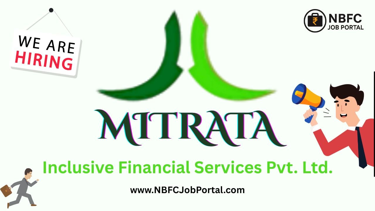 Jobs Near Me at Mitrata Inclusive Financial Services Ltd – Field Officer Vacancy