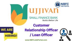 Walk-in Interview – Ujjivan Bank Hiring Ujjivan Small Finance Bank Jobs Near – Field Jobs for Male and Female