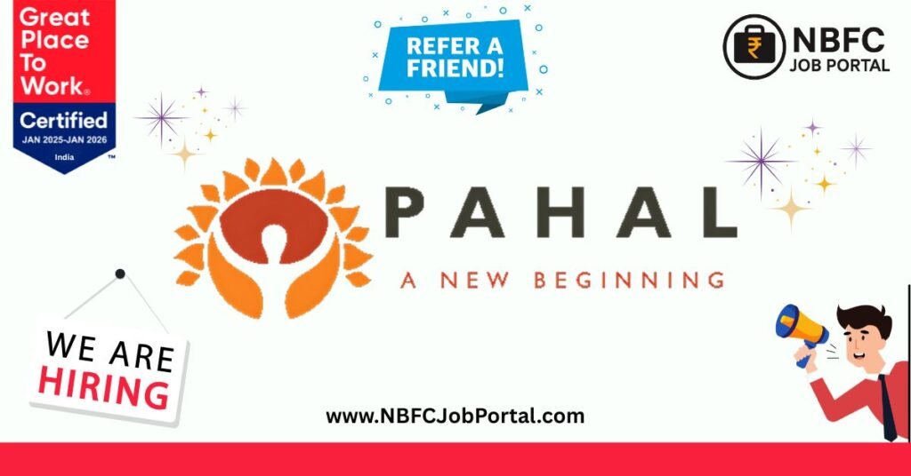 Apply now for career opportunities at Pahal Financial Services Private Limited. Explore field and office jobs near you in the microfinance sector.