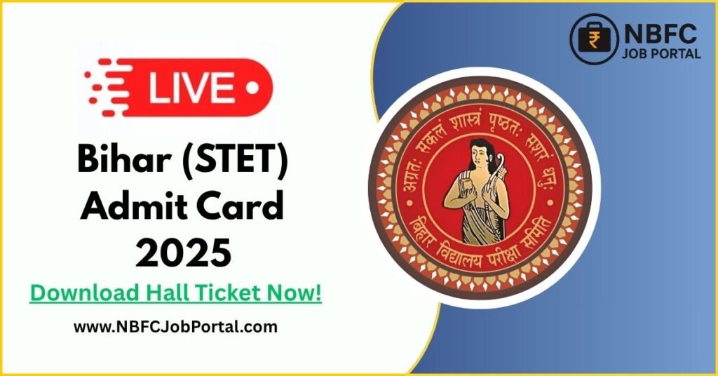 Bihar STET Admit Card 2025 - Download Hall Ticket for Secondary Teacher Eligibility Test