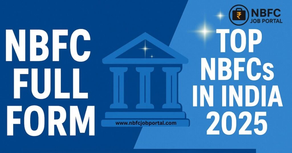NBFC Full Form and Top NBFCs in India 2025 – Detailed explanation with list of top NBFC companies, meaning, role, and FAQs.