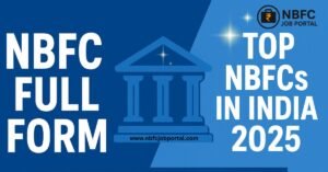 NBFC Full Form and Top NBFCs in India 2025 – Detailed explanation with list of top NBFC companies, meaning, role, and FAQs.