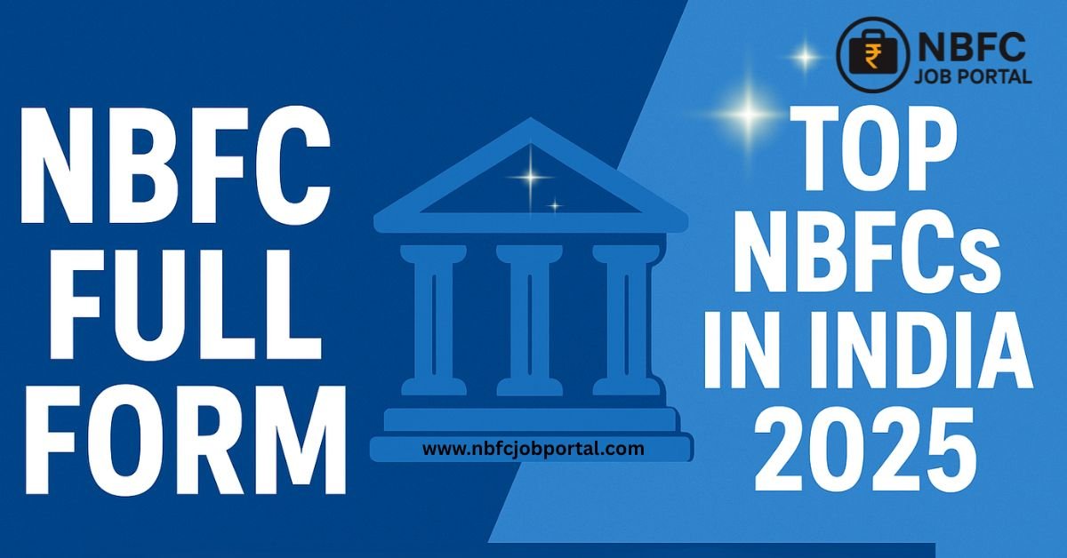NBFC Full Form and Top NBFCs in India 2025 – Detailed explanation with list of top NBFC companies, meaning, role, and FAQs.